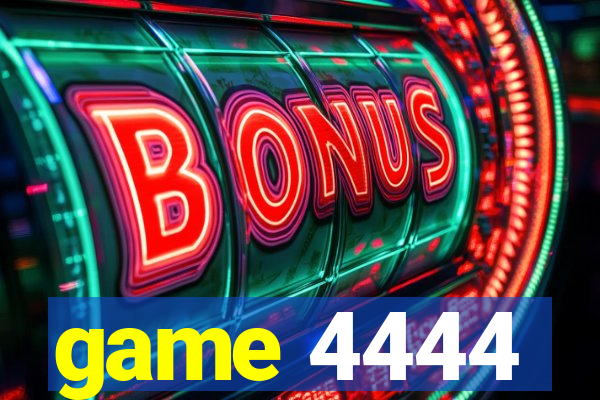 game 4444